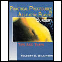 Practical procedures in aesthetic plastic surgery :tips and traps