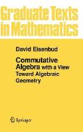 Commutative Algebra: With a View Toward Algebraic Geometry