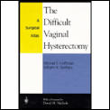 The Difficult Vaginal Hysterectomy: A Surgical Atlas