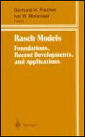 Rasch Models: Foundations, Recent Developments, and Applications