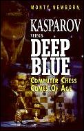 Kasparov Versus Deep Blue Computer Chess