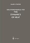 Solutions Manual for the Dynamics of Heat