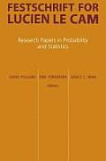 Festschrift for Lucien Le CAM Research Papers in Probability & Statistics