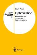 Optimization: Algorithms and Consistent Approximations