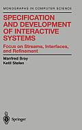 Specification and Development of Interactive Systems: Focus on Streams, Interfaces, and Refinement