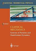 Classical Mechanics Systems of Particles & Hamiltonian Dynamics