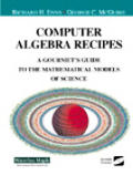 Computer Algebra Recipes: A Gourmet's Guide to the Mathematical Models of Science
