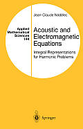 Acoustic and Electromagnetic Equations: Integral Representations for Harmonic Problems