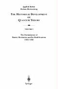 The Historical Development of Quantum Theory, Volume 3: The Formulation of Matrix Mechanics and Its Modifications 1925-1926