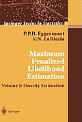 Maximum Penalized Likelihood Estimation: Volume I: Density Estimation