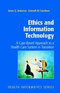 Ethics and Information Technology: A Case-Based Approach to a Health Care System in Transition