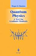 Quantum Physics: A Text for Graduate Students