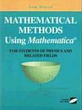 Mathematical Methods Using Mathematica(r): For Students of Physics and Related Fields