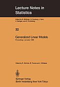 Generalized Linear Models: Proceedings of the Glim 85 Conference Held at Lancaster, Uk, Sept. 16-19, 1985