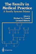 The Family in Medical Practice: A Family Systems Primer