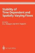 Stability of Time Dependent and Spatially Varying Flows: Proceedings of the Symposium on the Stability of Time Dependent and Spatially Varying Flows H