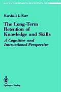 The Long-Term Retention of Knowledge and Skills: A Cognitive and Instructional Perspective