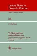VLSI Algorithms and Architectures: 3rd Aegean Workshop on Computing, Awoc 88. Corfu, Greece, June 28 - July 1, 1988. Proceedings