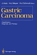 Gastric Carcinoma: Classification, Diagnosis, and Therapy