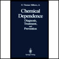 Chemical Dependence: Diagnosis, Treatment, and Prevention