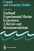 Enclosed Experimental Marine Ecosystems A Review & Recommendations A Contribution of the Scientific Committee on Oceanic Research Working Group 85