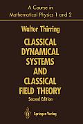 A Course in Mathematical Physics 1 and 2: Classical Dynamical Systems and Classical Field Theory