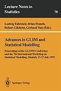 Advances in Glim and Statistical Modelling: Proceedings of the Glim92 Conference and the 7th International Workshop on Statistical Modelling, Munich,