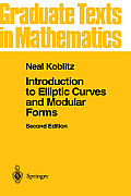 Introduction to Elliptic Curves & Modular Forms Second Edition