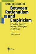Between Rationalism and Empiricism: Selected Papers in the Philosophy of Physics
