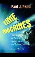 Time Machines Time Travel in Physics 2nd Edition