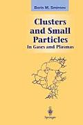 Clusters and Small Particles: In Gases and Plasmas