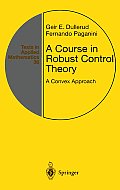 A Course in Robust Control Theory: A Convex Approach