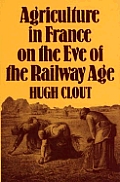 Agriculture in France on the Eve of the Railway Age