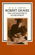 Robert Graves The Lasting Poetic Achieve