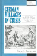 German Villages in Crisis: Rural Life in Hesse-Kassel and the Thirty Years War, 1580-1720