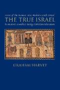 The True Israel: Uses of the Names Jew, Hebrew, and Israel in Ancient Jewish and Early Christian Literature