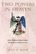 Two Powers in Heaven Early Rabbinic Reports about Christianity & Gnosticism