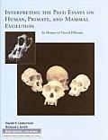 Interpreting the Past Essays on Human Primate & Mammal Evolution
