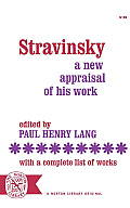 Stravinsky A New Appraisal Of His Work