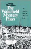 Wakefield Mystery Plays The Complete Cycle of Thirty Two Plays