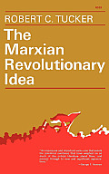 The Marxian Revolutionary Idea