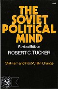 The Soviet Political Mind: Stalinism and Post-Stalin Change