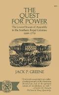 The Quest for Power: The Lower Houses of Assembly in the Souther Royal Colonies, 1689-1776