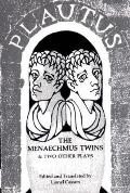 Menaechmus Twins & Two Other Plays