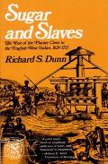 Sugar & Slaves The Rise Of The Planter Class In The English West Indies 1624 1713