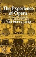 Experience of Opera An Informal Introduction to Operatic History & Literature