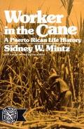 Worker in the Cane: A Puerto Rican Life History (Revised)
