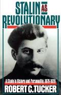 Stalin as Revolutionary, 1879-1929: A Study in History and Personality