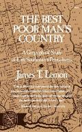 Best Poor Mans Country A Geographical Study of Early Southeastern Pennsylvania
