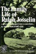 The Family Life of Ralph Josselin, a Seventeenth-Century Clergyman: An Essay in Historical Anthropology